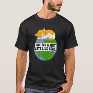 Katt Rädda Planeten Katter Bor Här T Shirt