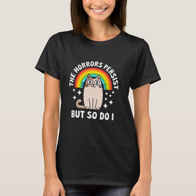 Katt Regnbåge Skräckens fortsätter men jag gör det T Shirt (Framsida)