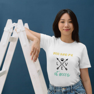 Katt Roligt Pun du hade mig i Meow - färgad citat T Shirt