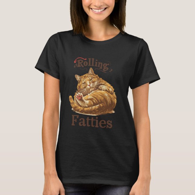 Katt Rullande Fettoaldrig Humor Meme T Shirt (Framsida)