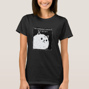 Katt Skräckens kvarstår men så gör jag också rolig T Shirt