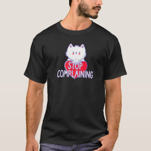 Katt Skylt Sluta Klaga T Shirt