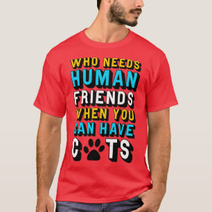 Katt som behöver människovänner när man kan ha kat t shirt
