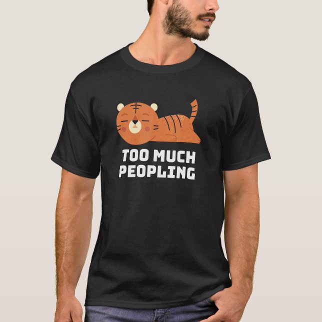 Katt som lämnar för mycket Peopling Nap Sarcastic  T Shirt (Framsida)
