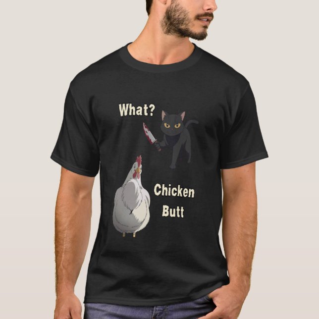 Katt Vad Kyckling Rumpa T Shirt (Framsida)