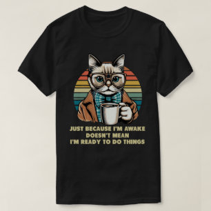Kattägare bara för att jag är AVakuera Cat Humor Ä T Shirt