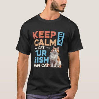 Kattägare HÅLL DIG LUGN OCH KLAPPA TURKISK VAN KAT T Shirt