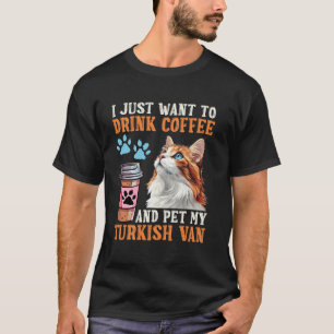Kattägare Vill Bara Dricka Kaffe Kela Min Turkisk T Shirt