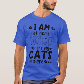 Kattägaren är hemma där jag har Cat Lov T Shirt