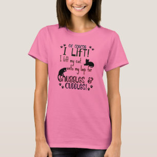 Kattälskare! Jag lyfter min katt! Tee Shirt
