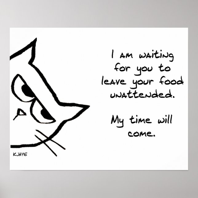 Katten kommer att stoppa ditt föda - en fin katt P Poster (Framsidan)