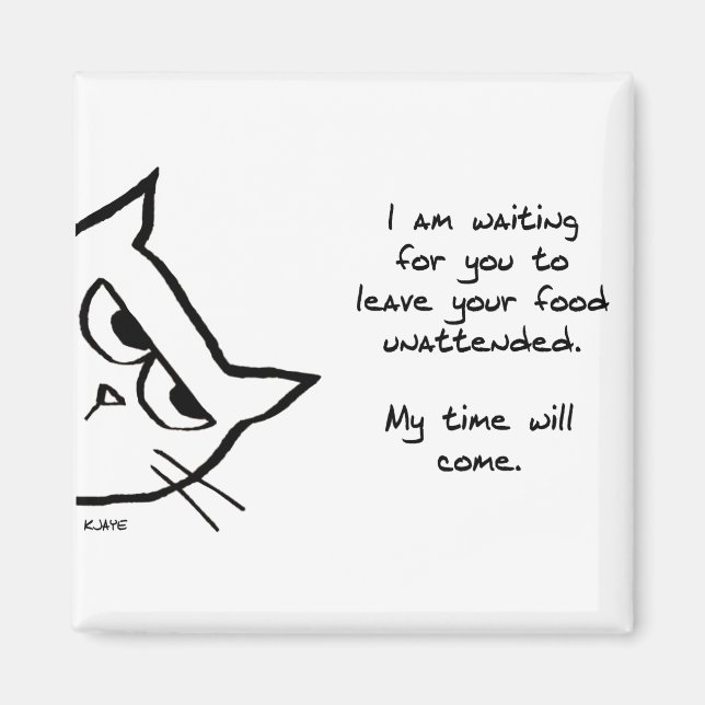 Katten kommer att stoppa maten - en fin katt magne magnet (Framsidan)