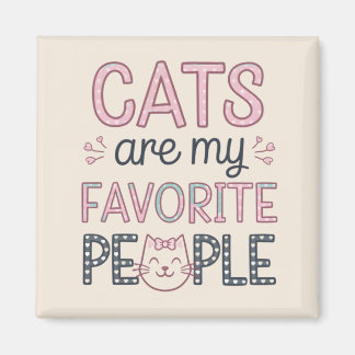 "Katter är mina favoritpersoner" Rolig kattmamma Magnet