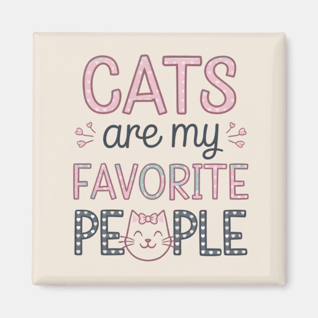 "Katter är mina favoritpersoner" Rolig kattmamma Magnet (Framsidan)