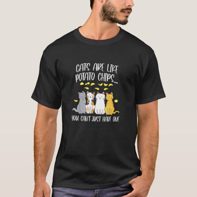 Katter är som potatischips man kan inte bara ha en t shirt (Framsida)