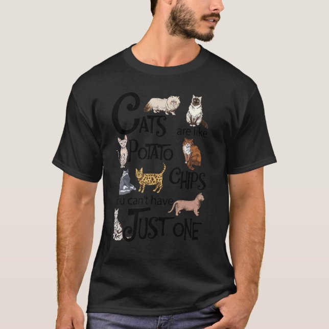Katter är som potatischips man kan inte ha bara en t shirt (Framsida)