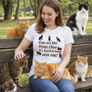 Katter är som potatischips, svårt att ha bara en t shirt