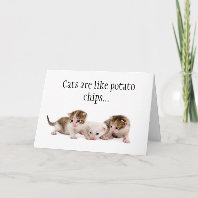 Katter är som Potato Chip, det är ett roligt födel Kort (Framsida)