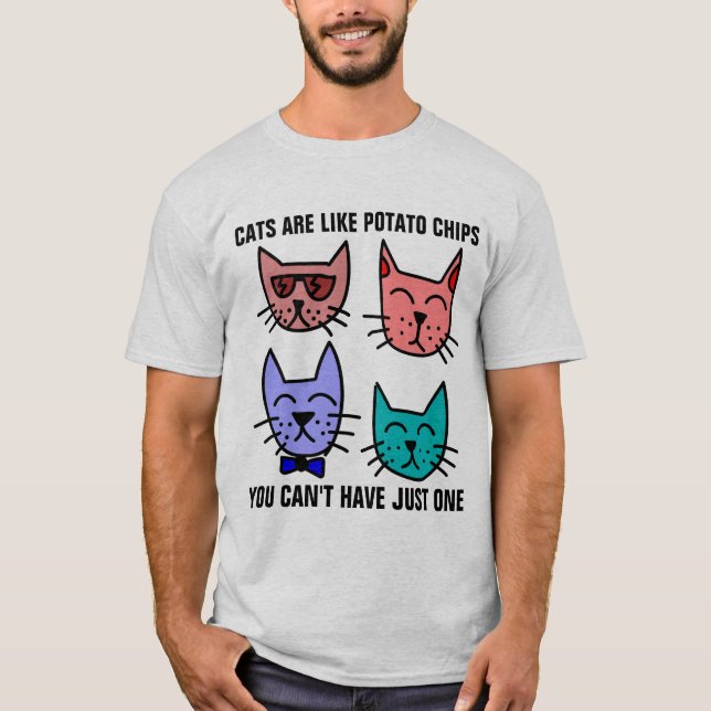 KATTER ÄR SOM POTATO CHIP KAN INTE HA BARA EN T SHIRT (Framsida)