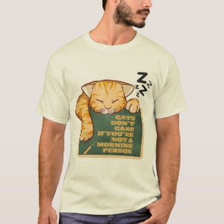 Katter bryr sig inte om du inte är en morgonmännis t shirt