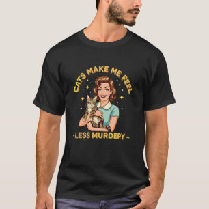 Katter Får Mig Att Känna Mig Mindre Mordisk, Rolig T Shirt