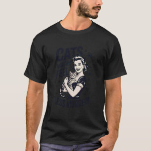 Katter Får Mig Att Känna Mig Mindre Mordisk Rolig T Shirt