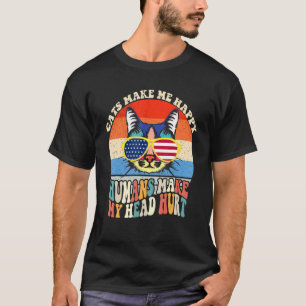 Katter får mig att Lycklig Humans får mig att Ont T Shirt