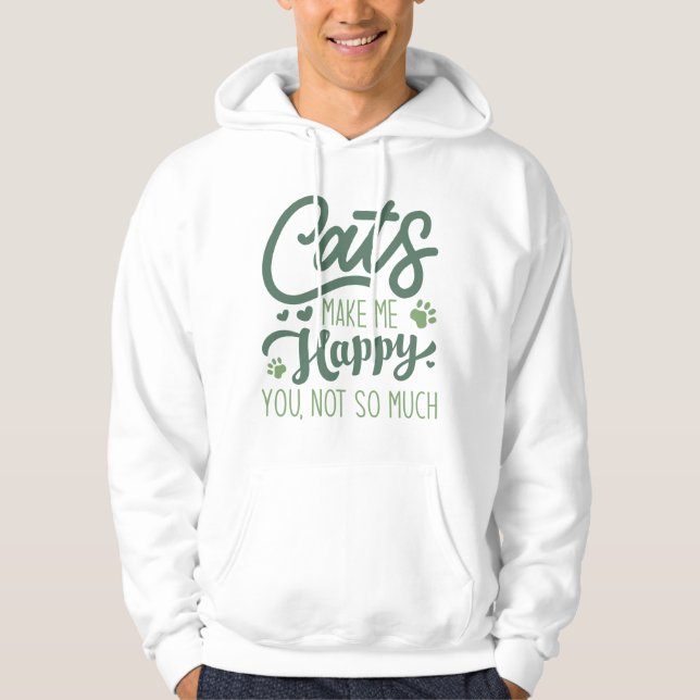 Katter får mig att Lycklig inte så mycket. Hoodie (Framsida)