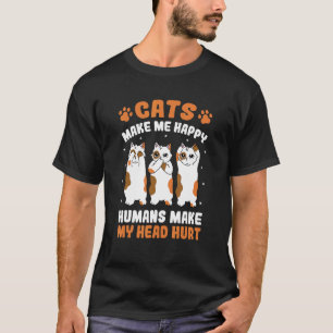 Katter får mig att Lycklig människor får mitt hjär T Shirt