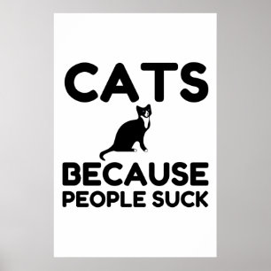 Katter för att folk suger poster