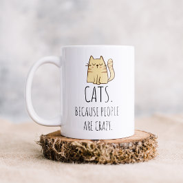 Katter För Att Människor Är Galna Kaffe Mugg