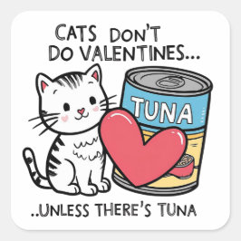 Katter gör inga Valentineser... Kitten Kärlek Tuna Fyrkantigt Klistermärke