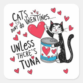 Katter gör inga Valentineser... Om det inte finns  Fyrkantigt Klistermärke