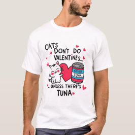 Katter gör inga Valentineser T Shirt