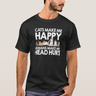 Katter Gör Mig Glad Mänskliga Gör Mitt Hjärta Sår T Shirt