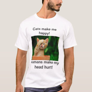 Katter gör mig lycklig! Människor gör mitt huv T Shirt