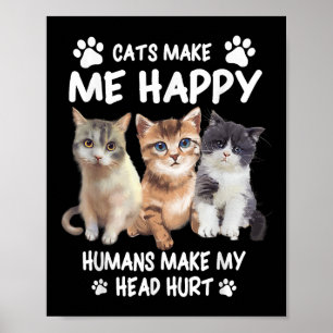Katter gör mig lycklig söt kattägare design  poster