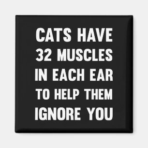 Katter har 32 muskler i varje öra... Funny Cats Magnet