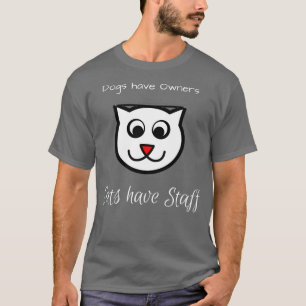 Katter har personalägare Hundar har ägare T Shirt