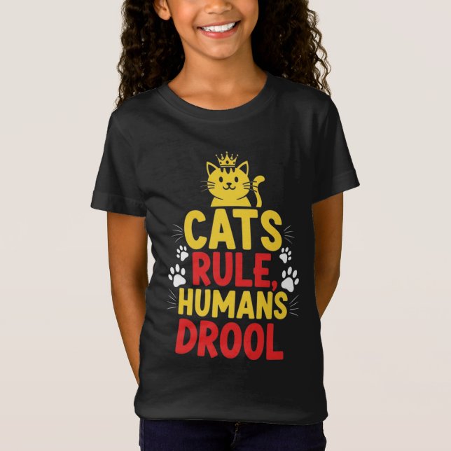 Katter härskar, människor dreglar t shirt (Framsida)
