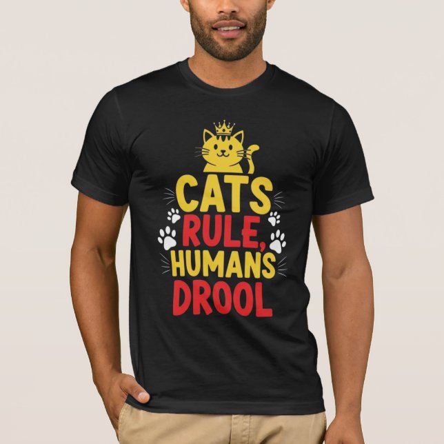 Katter härskar, människor dreglar t shirt (Framsida)