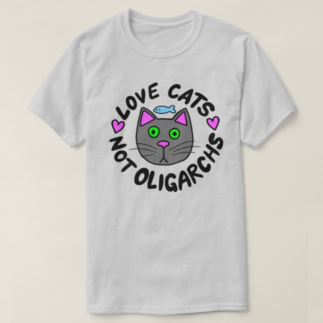 Katter, inte oligarker, kärlek t shirt (Design framsida)