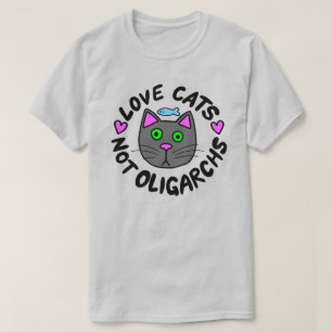 Katter, inte oligarker, kärlek t shirt