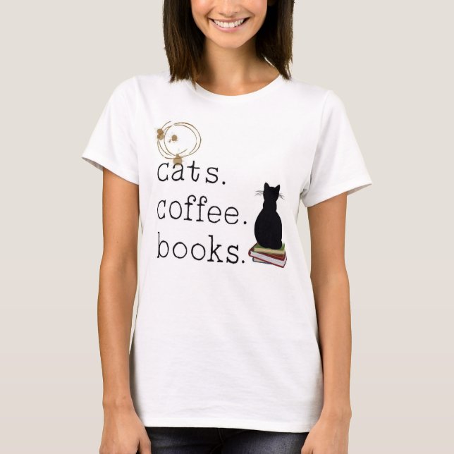 Katter. Kaffe. Bokar. Perfektion. T Shirt (Framsida)