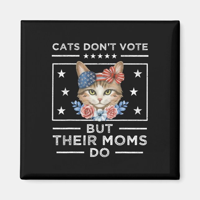Katter röstar inte, men deras Mammor gör det - Cat Magnet (Framsidan)