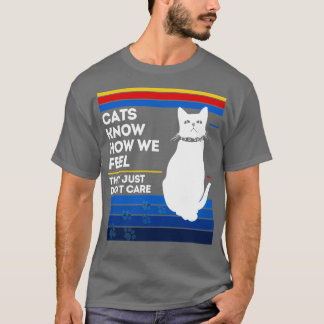 Katter vet hur vi tycker att de bara struntar i. t shirt
