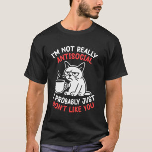 Kattkaffe jag är inte riktigt asocial jag bara ogi t shirt