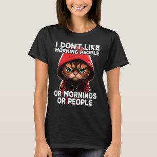 Kattkaffe Jag Jag gillar inte morgonmänniskor  8 T Shirt
