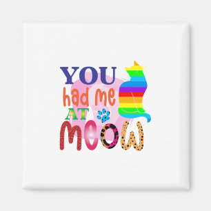 Kattkonst du hade mig på Meow_2 Magnet