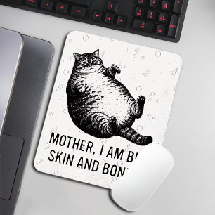 Kattmamma är jag men bara skinn och ben för kattäl musmatta